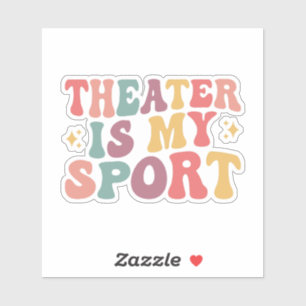 Theatre Is My Sport Sticker
