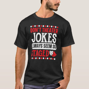 Theatre Jokes zien niet altijd zo getrapt als Broa T-shirt