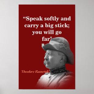 Theodore Roosevelt citaat over het dragen van een Poster
