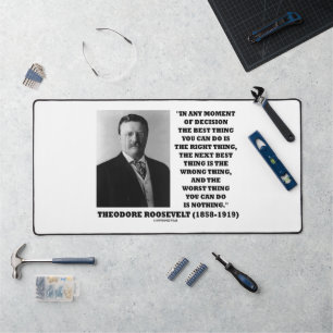 Theodore Roosevelt Décision Juste Mauvaise Chose