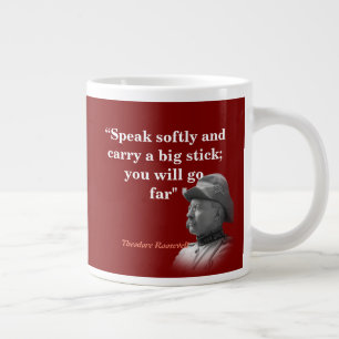 Theodore Roosevelt over het dragen van een grote s Extra Grote Beker