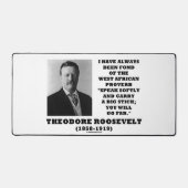 Theodore Roosevelt Stick West African Proverb (Recto)