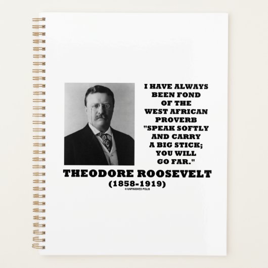 Theodore Roosevelt Stick West African Proverb (Devant)