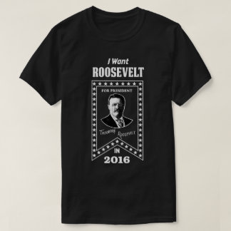 Theodore Roosevelt voor President in 2016 (WHITE) T-shirt