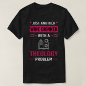 Theoloog, theoloog, wijndrinker t-shirt (Design voorkant)