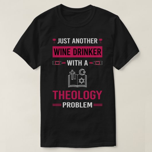 Theoloog, theoloog, wijndrinker t-shirt (Design voorkant)