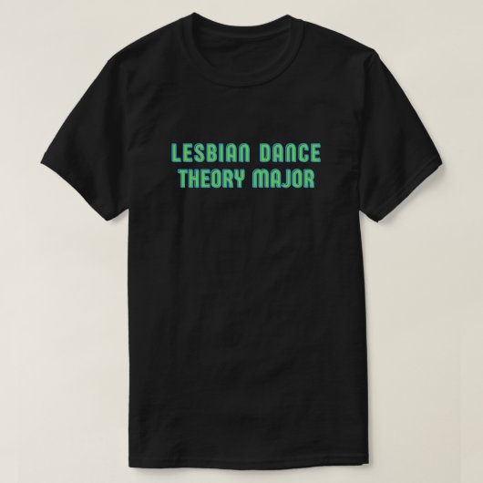 Théorie de la danse lesbienne Major T-Shirt (Design devant)