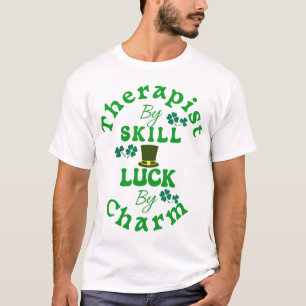 Therapeut door vaardigheid, geluk door charme st p t-shirt