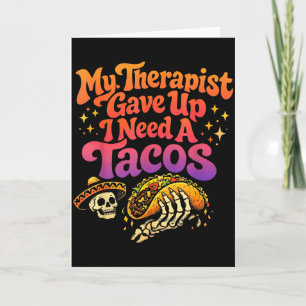 Therapeut gaf het op heb taco's nodig grappig skel kaart