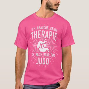 Therapie Beste Judo Grappig Judo Fighter Judoka T-shirt