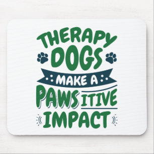 Therapie Honden maken een Pawsitive Impact Pw Prin Muismat