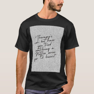 Therapie is cool t-shirt
