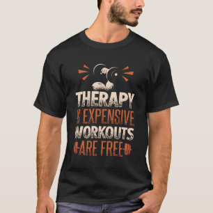 Therapie is dure trainingen zijn gratis trainingen t-shirt