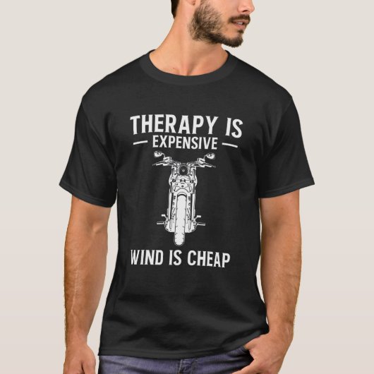 Therapie is duur Wind is goedkope motorrijder T-shirt (Voorkant)