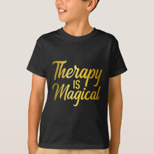 Therapie is een magische geestelijke gezondheid be t-shirt