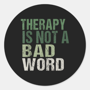 Therapie is geen slecht woord geestesziekte ronde sticker