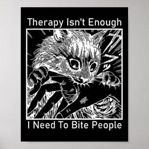 Therapie is niet genoeg, ik moet mensen bijten bij poster