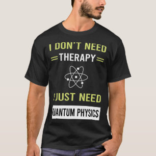 Therapie Kwantumfysica T-shirt
