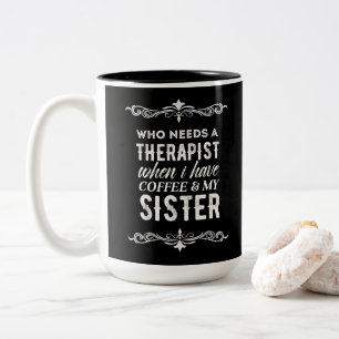 Therapistische koffie en mijn zuster lijst zwart tweekleurige koffiemok