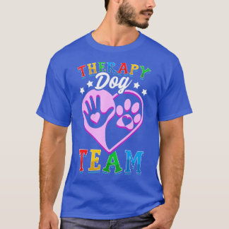 Therapy Dog Team Clothing Colorful Design For Scho T-shirt