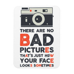 There Are No Bad Pictures Magneet