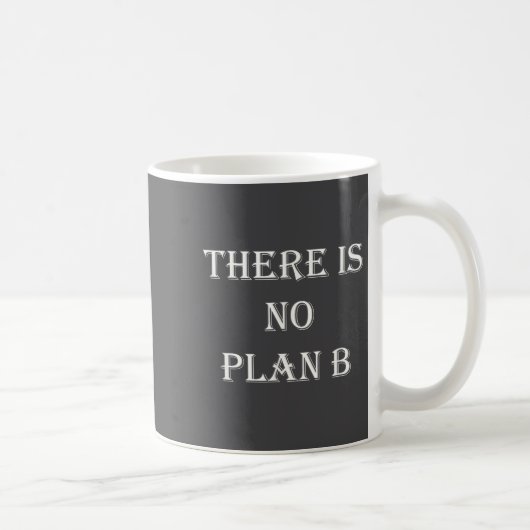 There Is No Plan B Motivational  Koffiemok (Rechts)