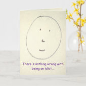 There's nothing wrong with being an idiot... kaart (Gele Bloem)