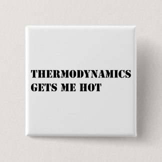 Thermodynamica geeft me warm vierkante button 5,1 cm