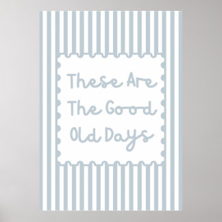 These are The Good Old Days  Poster