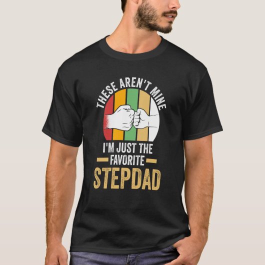 these aren't mine I'm just the faorite stepdad ste T-shirt (Voorkant)