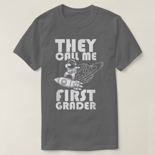 They Call Me First Grader School 1st Grade Astro T-shirt (Design voorkant)