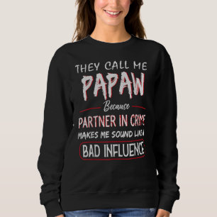 They Call Me Papaw Because Partner In Crime Father Trui