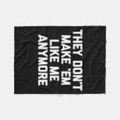 They Don't Make em Like Me Anymore - Funny Saying  Fleece Deken (Voorkant (Horizontaal))