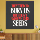 They Tried To Bury Us | Canvas Afdruk (Insitu (Woonkamer))