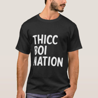 Thicc Boi Nation Design T-shirt