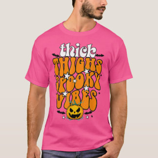 Thick Thighs And Spooky Vibes Pumpkin Groovy Hallo T-shirt