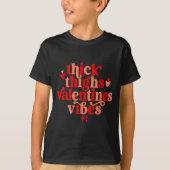 Thick Thighs And Valentine Vibes Heart Valentine O T-shirt (Voorkant)