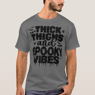 Thick Thighs en Spooky Vibes Funny Cute Halloween T-shirt