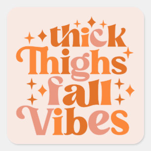 Thick Thighs Herfst Vibes Vierkante Sticker