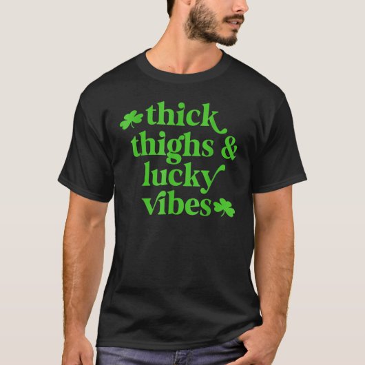Thick Thighs Lucky Vibes St Patrick's Day T-shirt (Voorkant)