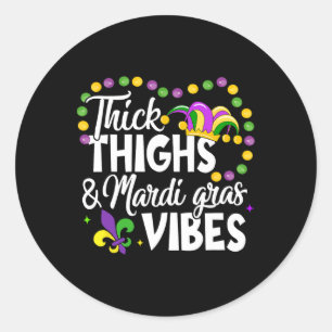 Thick Thighs Mardi Gras Vibes Fleur De Lis Mardi G Ronde Sticker