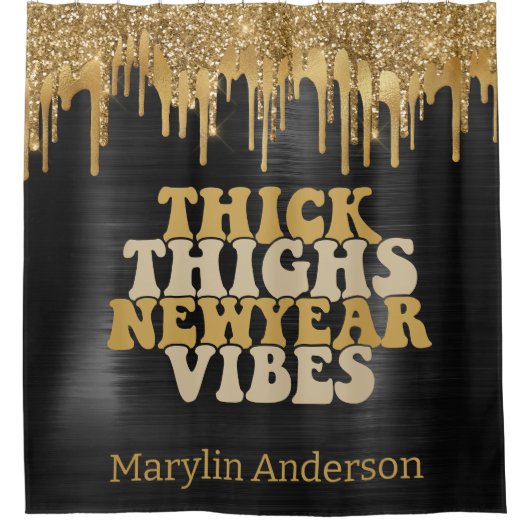 THICK THIGHS & NEW YEAR VIBES GLITTER DRIP CUSTOM DOUCHEGORDIJN (Voorkant)