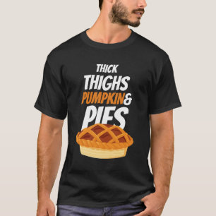 Thick Thighs Pumpkin Pies Automne T-Shirt Thanksgi