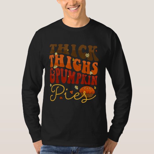 Thick Thighs Pumpkin Pies  Thanksgiving Matching 4 T-shirt (Voorkant)