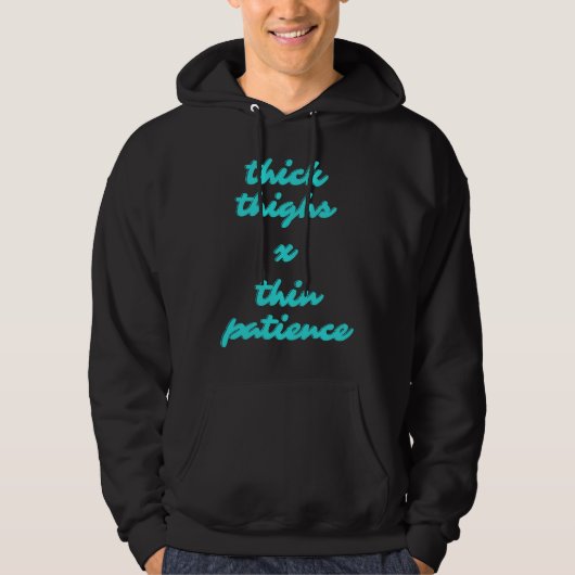 Thick Thighs Thin Patience  Thic Thighs Workout Wo Hoodie (Voorkant)