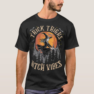 Thick Thighs Witch Vibes Spooky Halloween Costume T-shirt