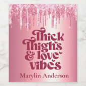THIGHS EN LOVE VIBES VALENTIJNSE GLITTER DRIP THIC WIJN ETIKET (Enkel label)