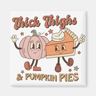 Thighs & Pumpkin Pies Funny Retro Thanksgiving Magneet