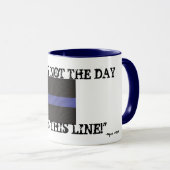 Thin Blue Line (Coffee Mok) "Vandaag is niet de da Mok (Voorkant rechts)