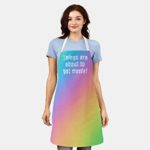 Things are About to Get Messy Rainbow Apron Schort